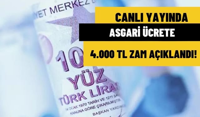 Canlı yayından açıkladı! Asgari ücrete zam 4 bin TL!