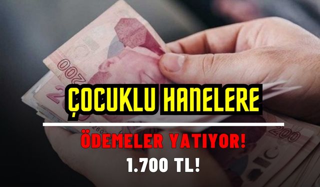 Çocuk sahibi olan ailelere 1.700 TL destek ödemesi!