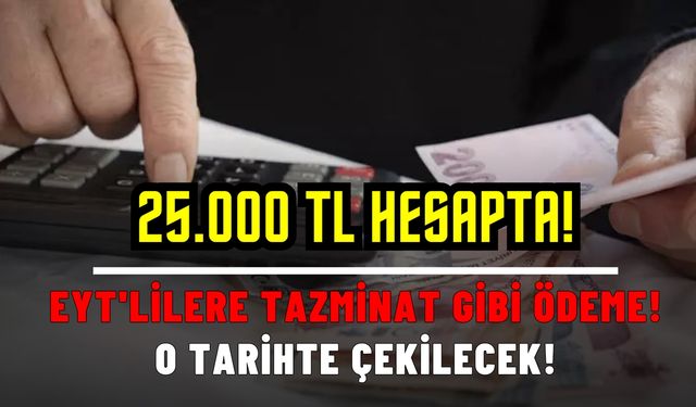 EYT’lilere 25 bin TL ödeme hesapta! O tarihte hemen çekilecek