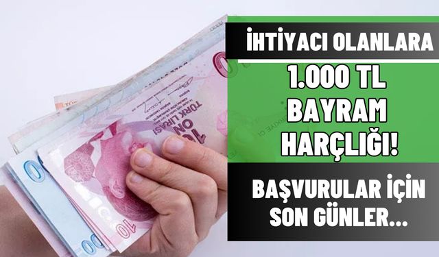 İhtiyacı olana şartsız dağıtılacak! 1.000 TL bayram harçlığı