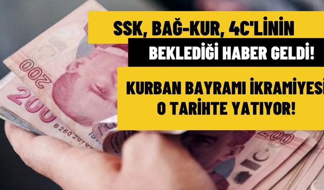 SSK, Bağ-Kur, 4C’linin beklediği haber! İkramiye tarihi açıklandı