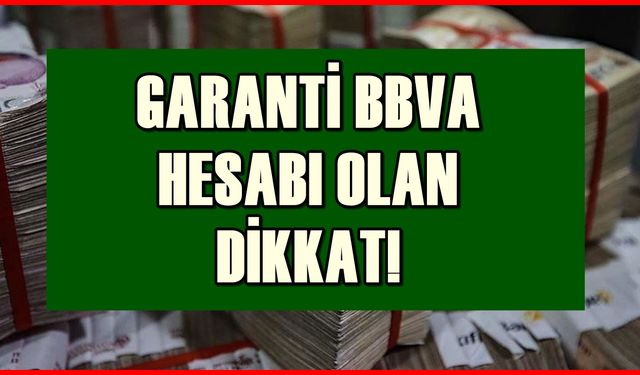 Garanti bankası duyurdu! Banka hesabı olanlara dikkat uyarısı verildi!