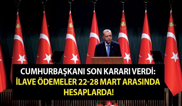 16 Milyon 250 Bin Emekli İçin Cumhurbaşkanı Son Kararı Verdi: İlave Ödemeler 22-28 Mart Arasında Hesaplarda!