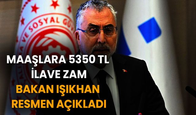 Maaşlara 5350 TL EK ZAM! Bakan Işıkhan Emekliye iadeli taahhütlü duyurdu