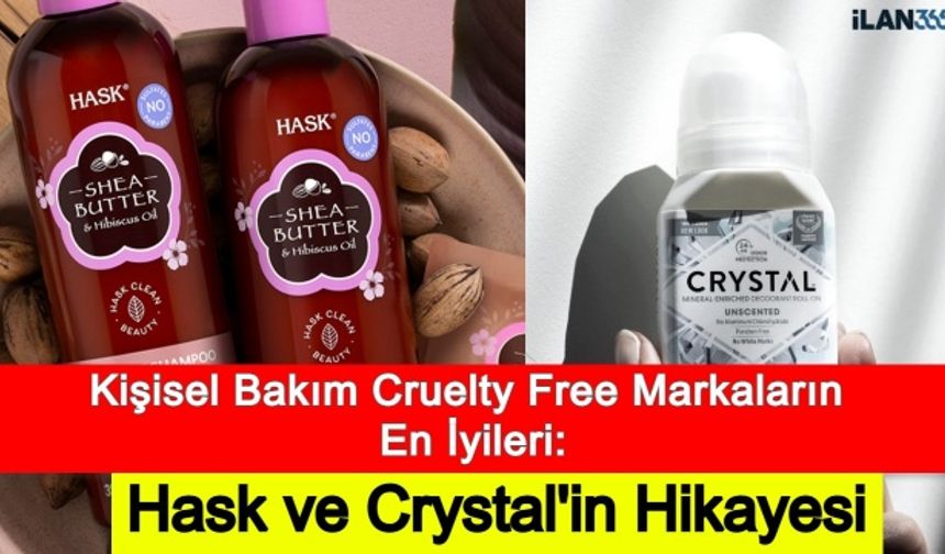 Kişisel Bakım Cruelty Free Markaların En İyileri: Hask ve Crystal Hikayesi