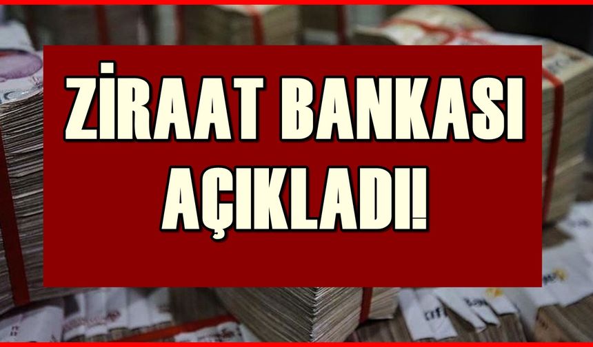 Ziraat bankası duyurdu... 3 gün içinde ek ödeme olarak 30000 TL ödenecek